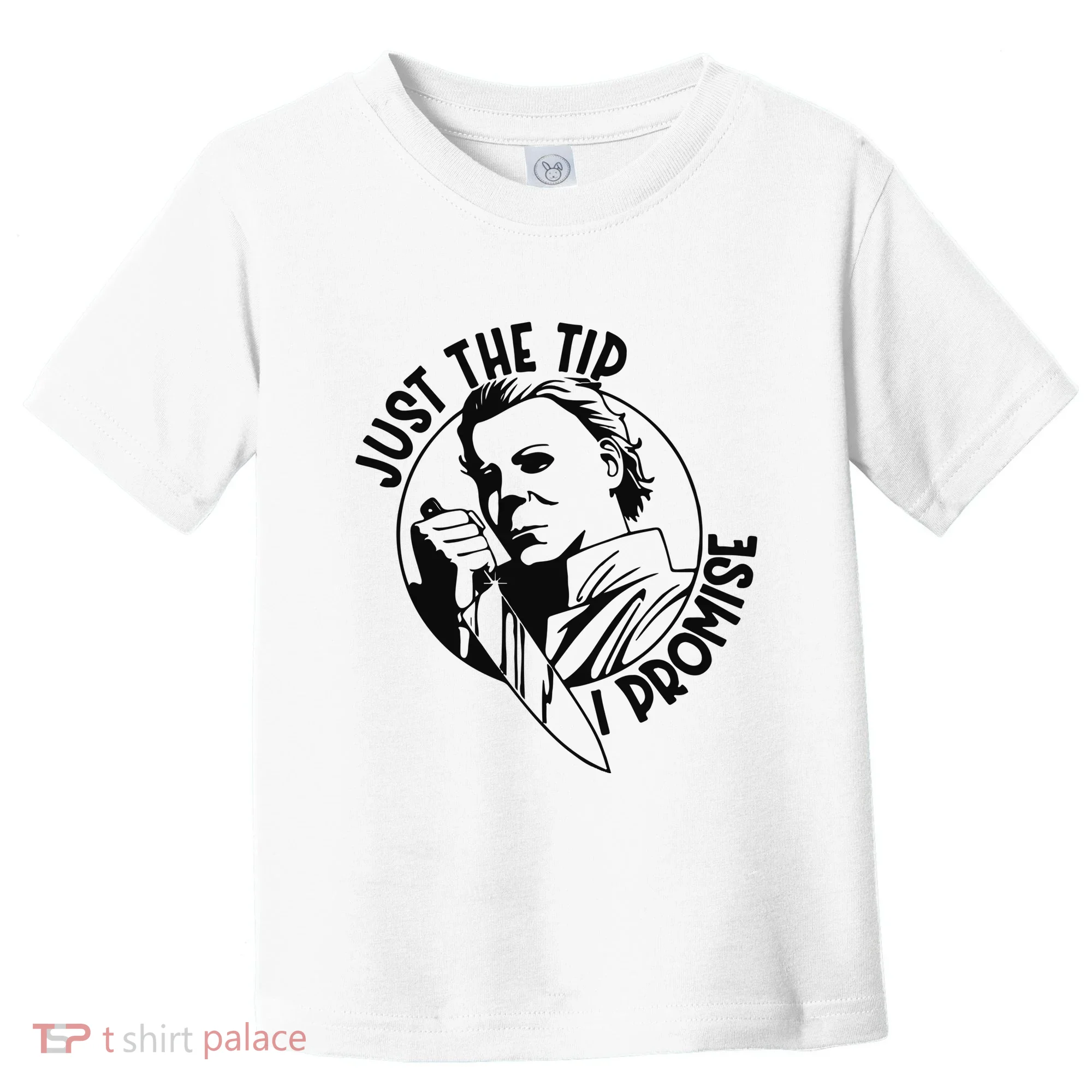 Just The Tip I Promise Toddler T-Shirt