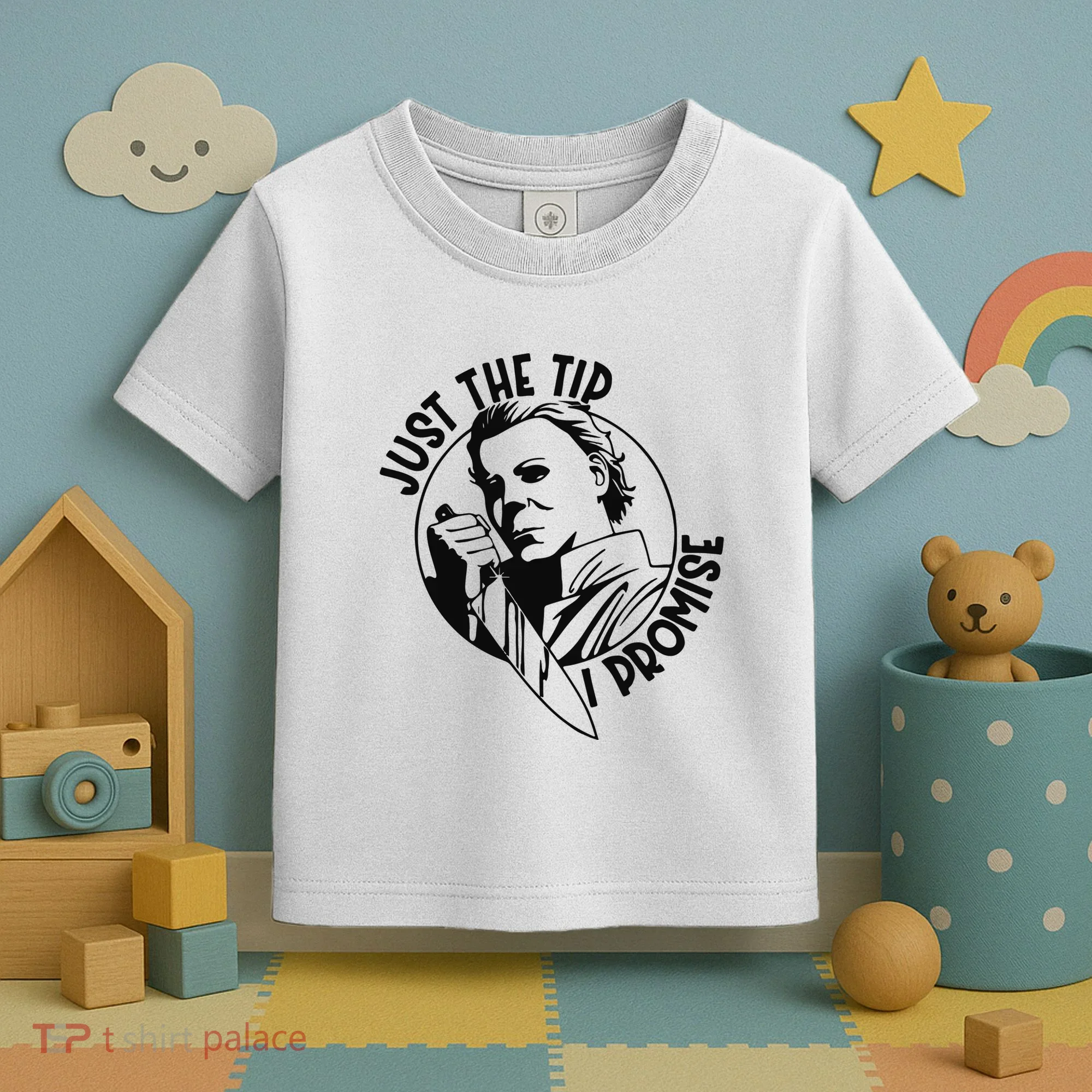 Just The Tip I Promise Toddler T-Shirt
