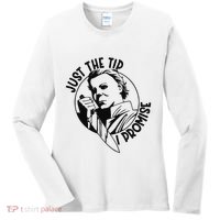 Just The Tip I Promise Women's Long Sleeve Shirt thumb 0