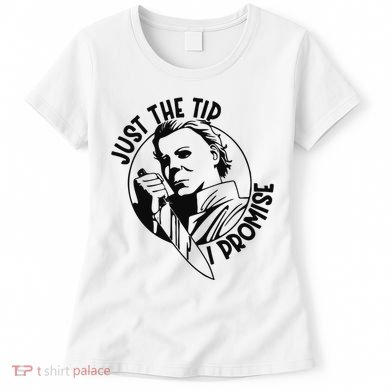 Just The Tip I Promise Women's T-Shirt