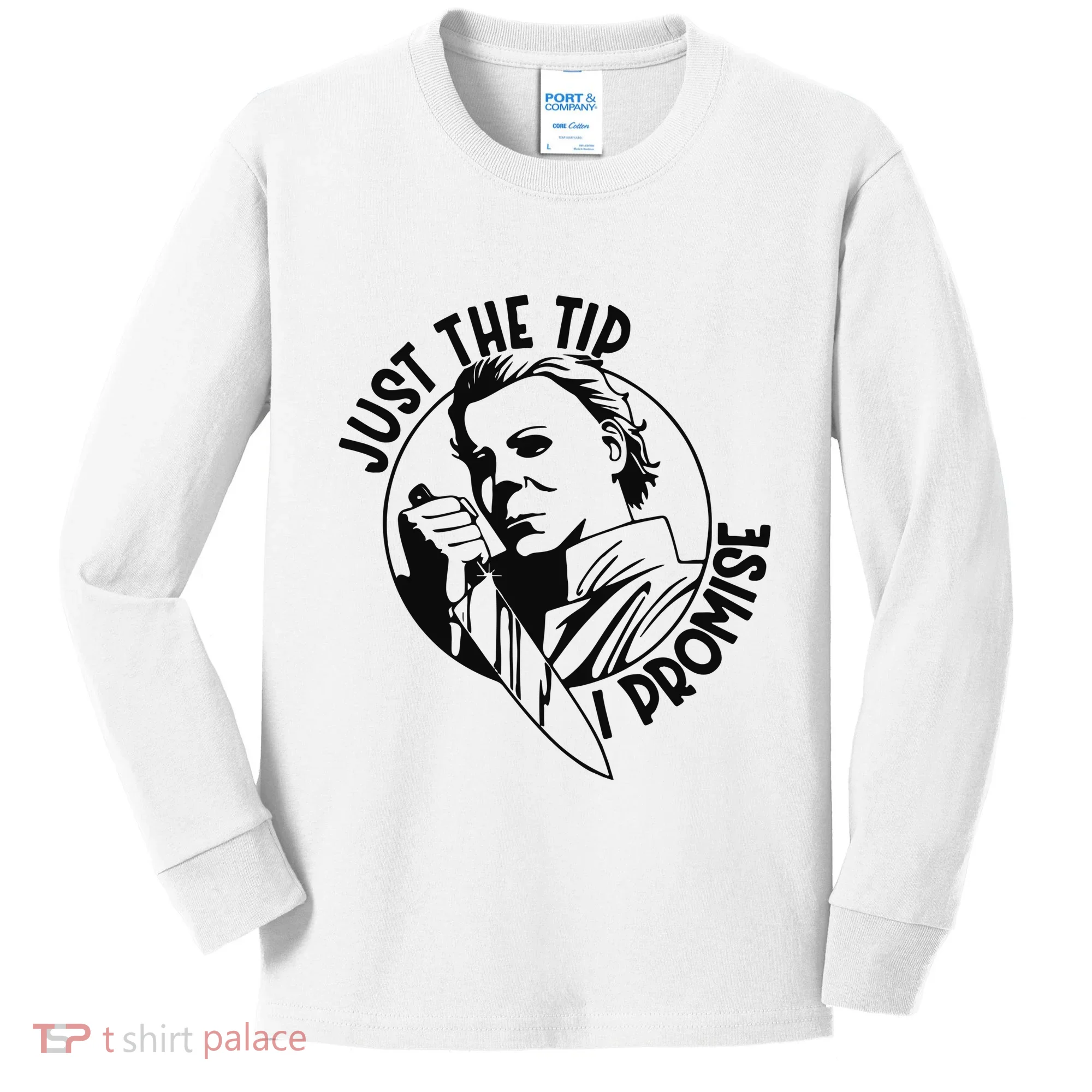 Just The Tip I Promise Kids Long Sleeve Shirt