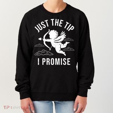 Just The Tip I Promise Funny Cupid Women's Sweatshirt