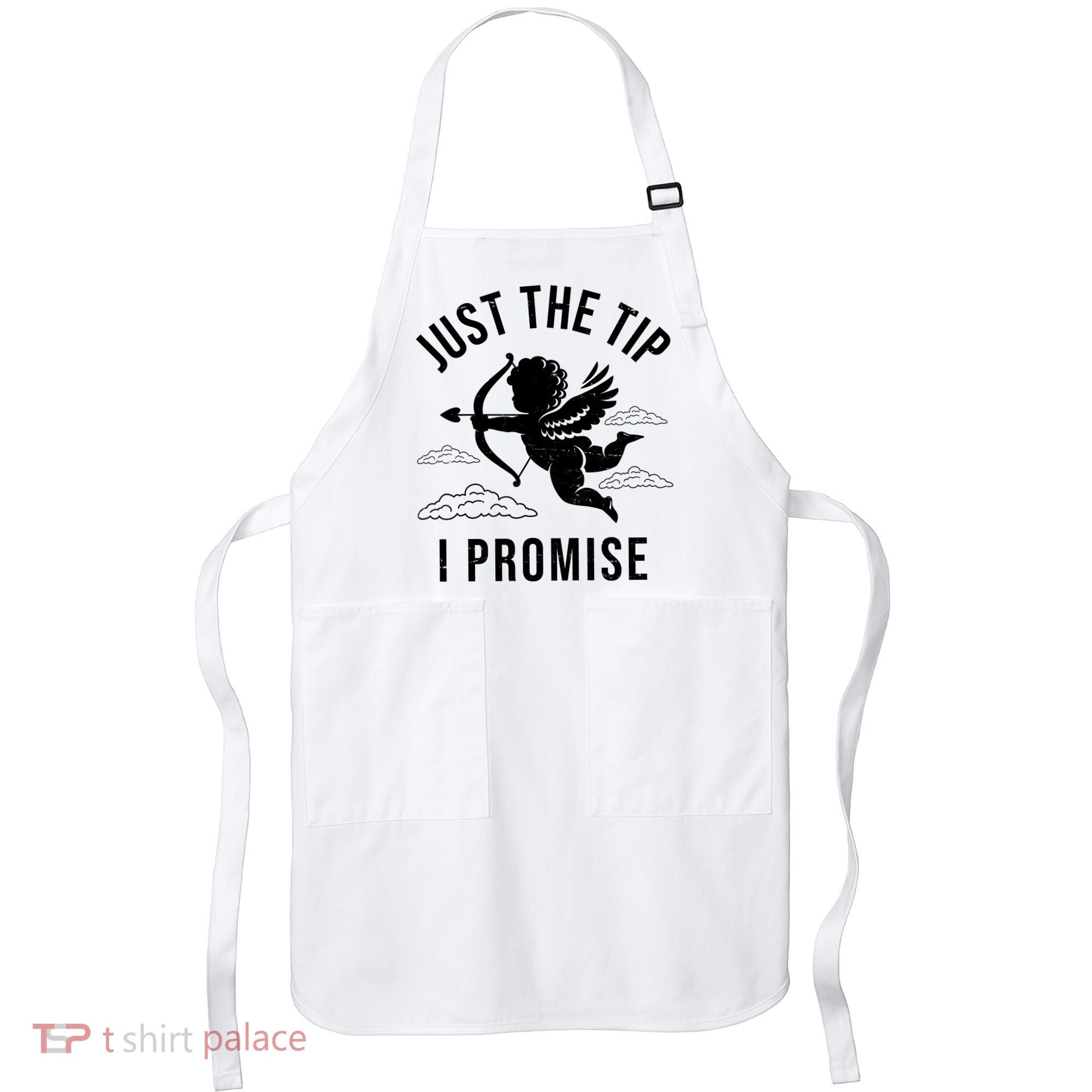 Just The Tip I Promise Funny Cupid Apron