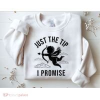 Just The Tip I Promise Funny Cupid Sweatshirt thumb 2