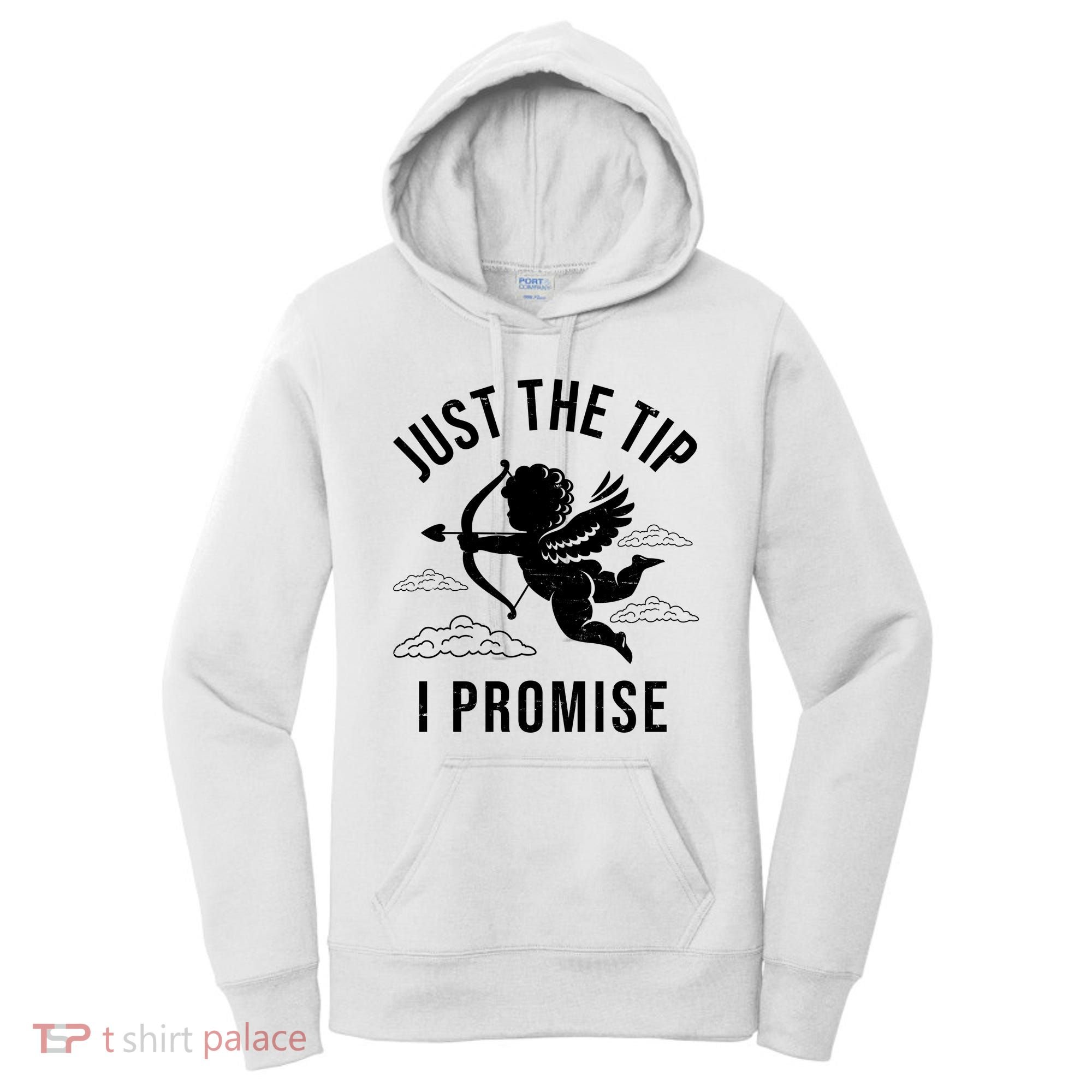Just The Tip I Promise Funny Cupid Women's Hoodie