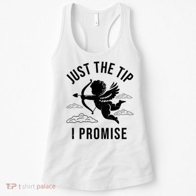 Just The Tip I Promise Funny Cupid Women's Tank Top