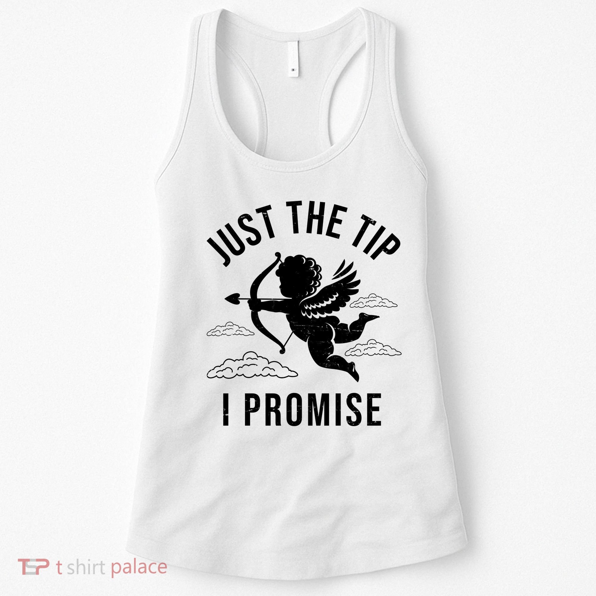 Just The Tip I Promise Funny Cupid Women's Tank Top