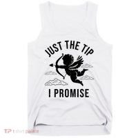 Just The Tip I Promise Funny Cupid Tank Top thumb 0