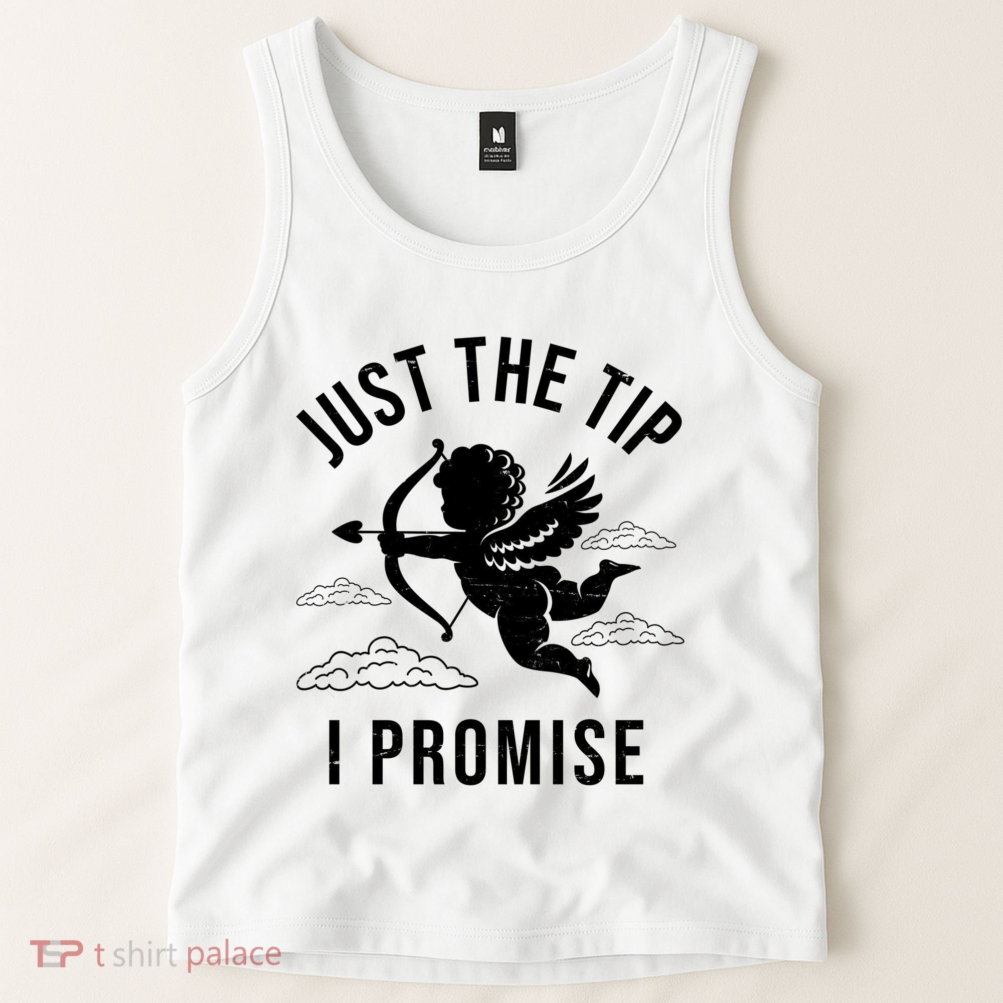 Just The Tip I Promise Funny Cupid Tank Top