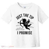 Just The Tip I Promise Funny Cupid Toddler T-Shirt thumb 0