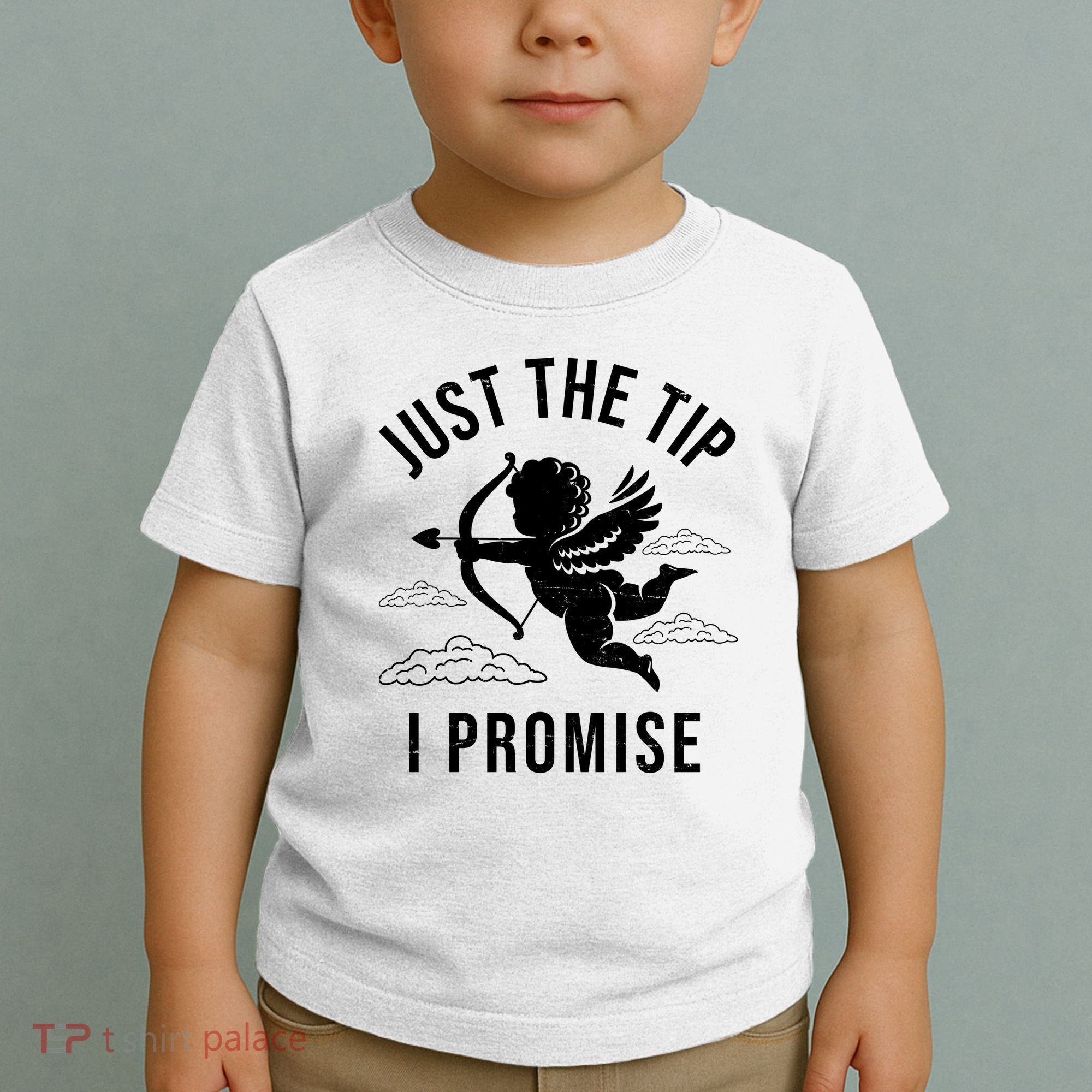 Just The Tip I Promise Funny Cupid Toddler T-Shirt