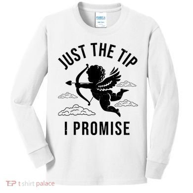 Just The Tip I Promise Funny Cupid Kids Long Sleeve Shirt
