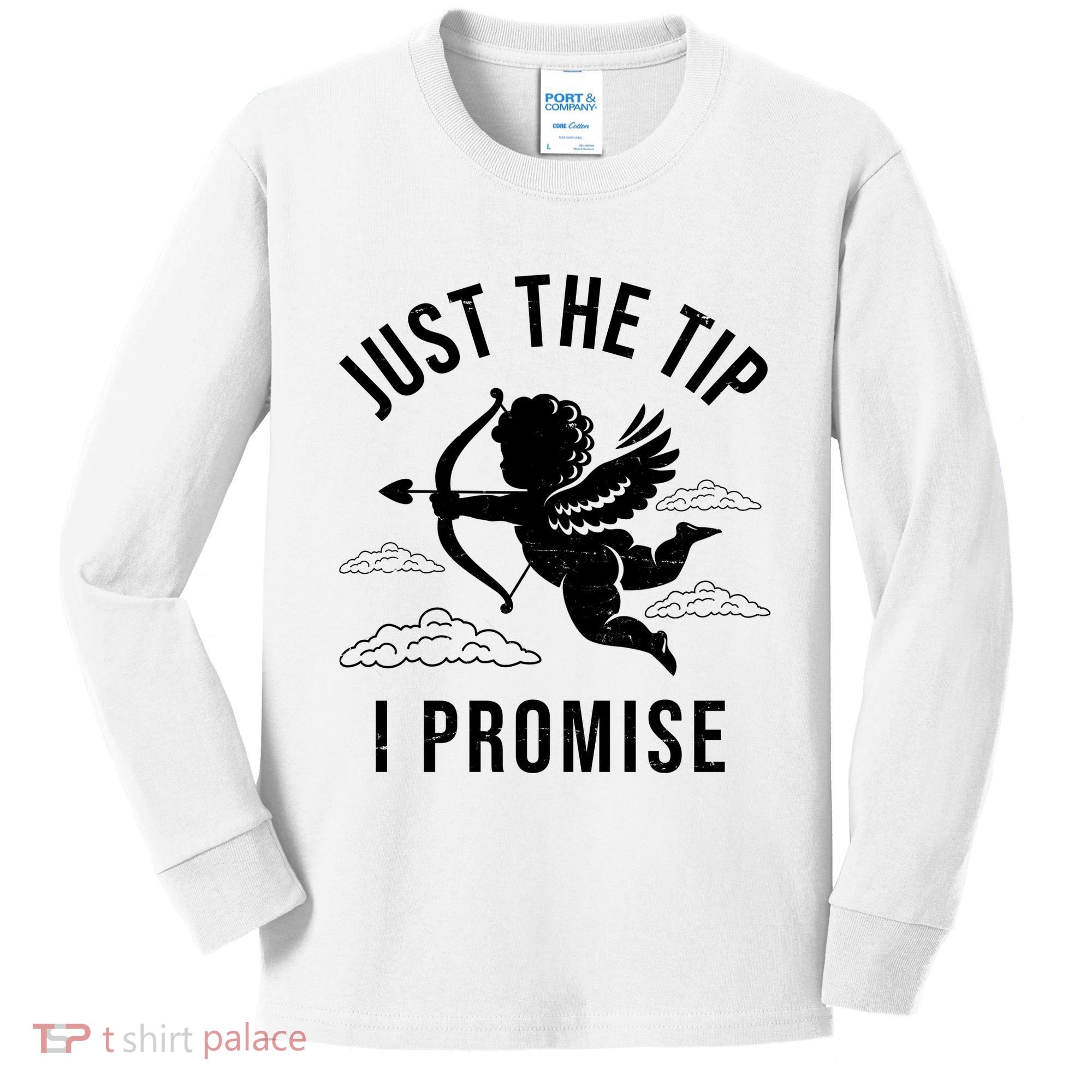 Just The Tip I Promise Funny Cupid Kids Long Sleeve Shirt