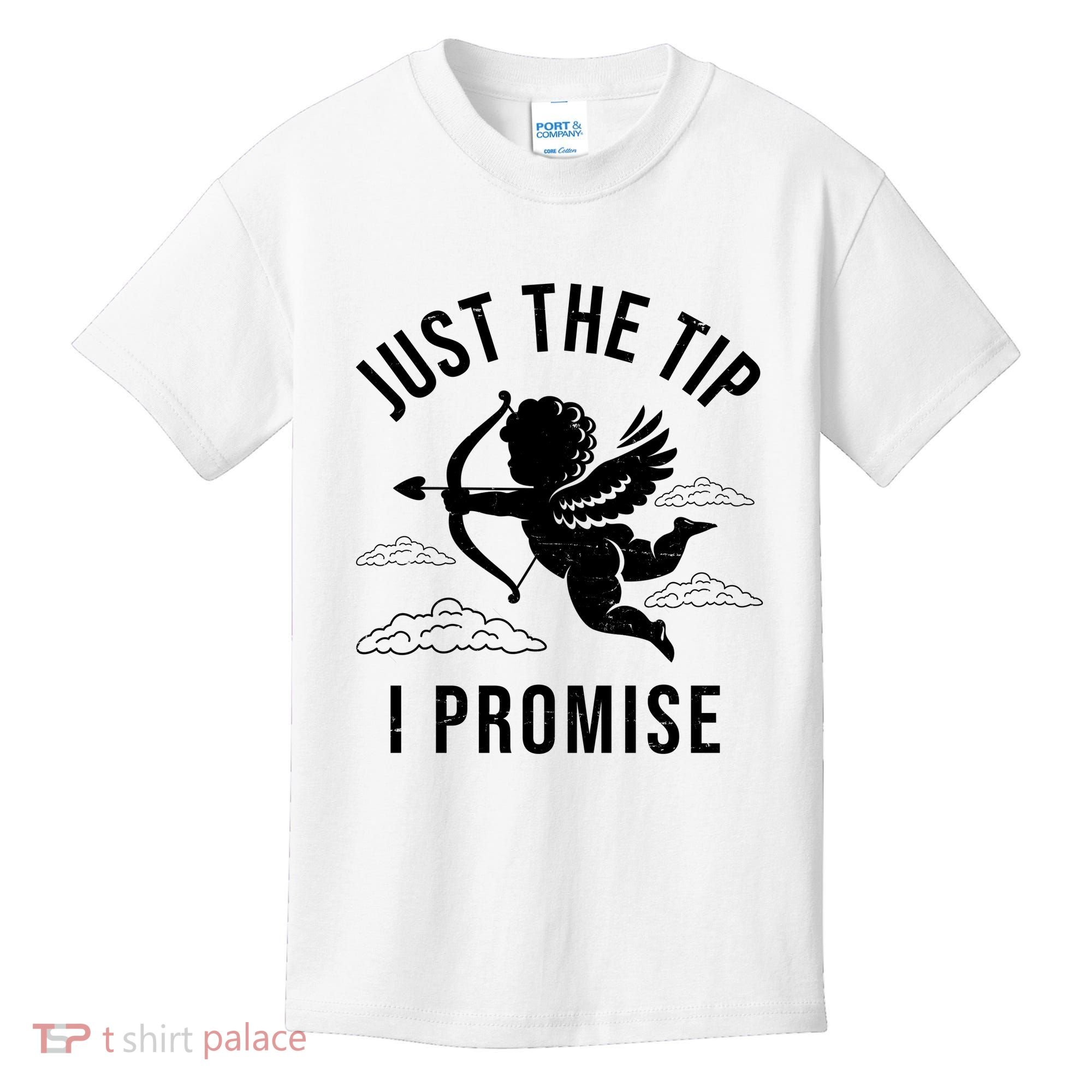 Just The Tip I Promise Funny Cupid Kids T-Shirt