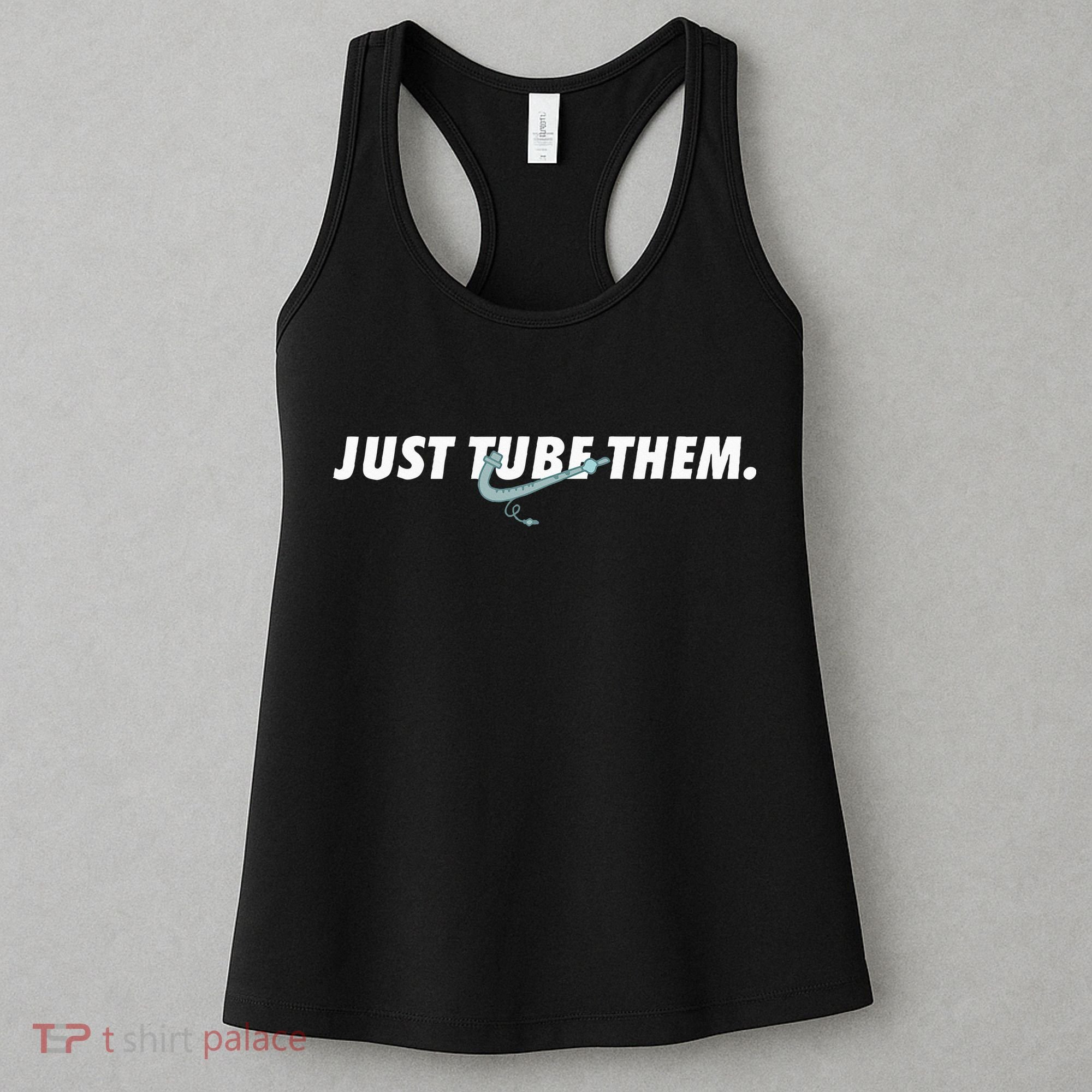 Just Tube Them Pulmonologist Respiratory Therapist Women's Tank Top
