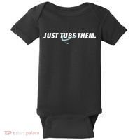 Just Tube Them Pulmonologist Respiratory Therapist Baby Bodysuit thumb 0