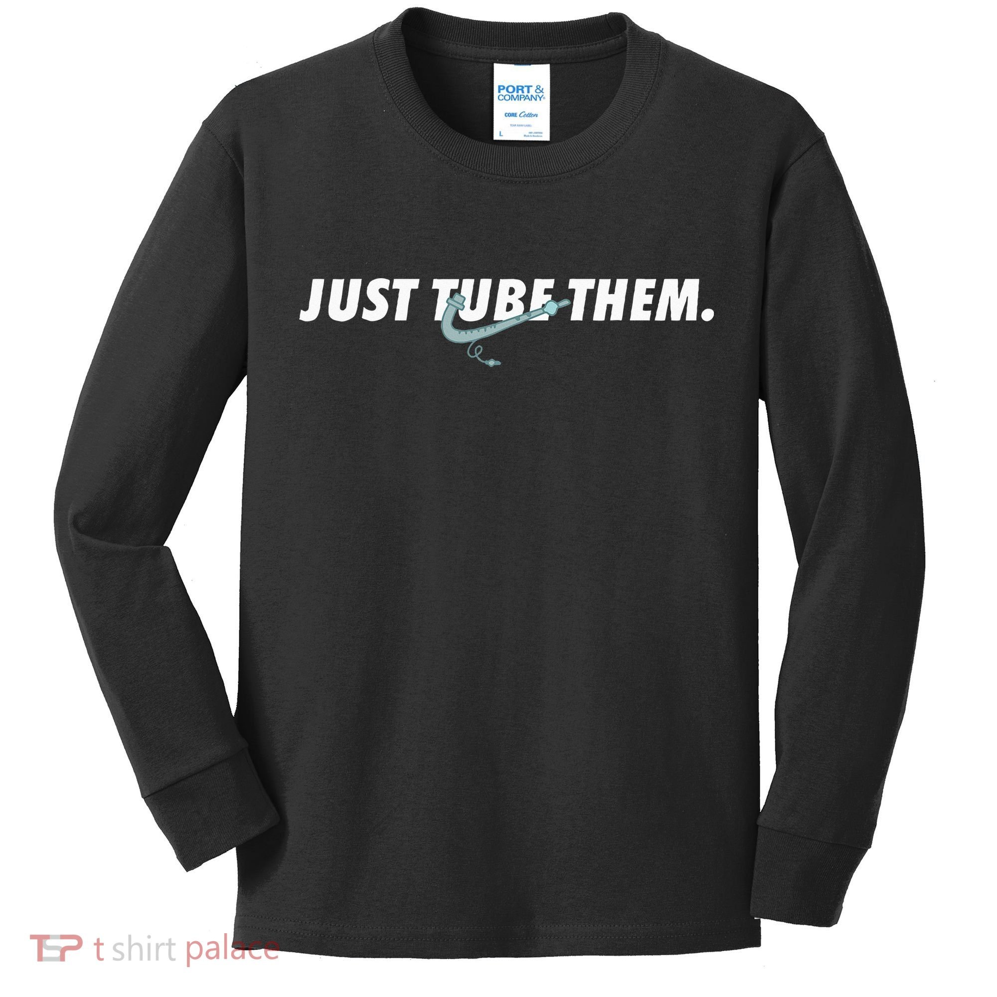 Just Tube Them Pulmonologist Respiratory Therapist Kids Long Sleeve Shirt