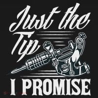 Just The Tip I Promise Funny Saying Tattoo Lover Long Sleeve Shirt thumb 2