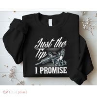 Just The Tip I Promise Funny Saying Tattoo Lover Sweatshirt thumb 2