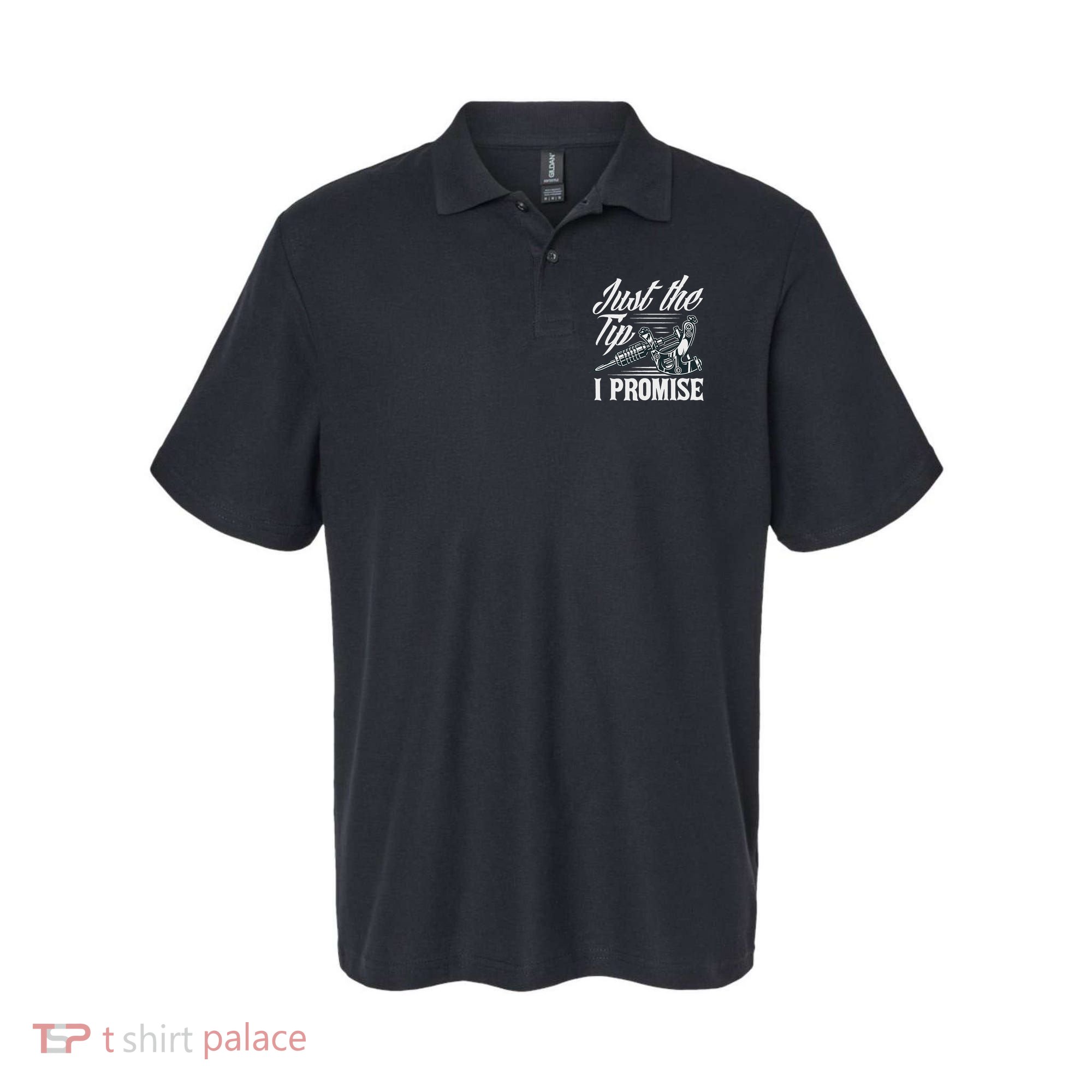 Just The Tip I Promise Funny Saying Tattoo Lover Polo