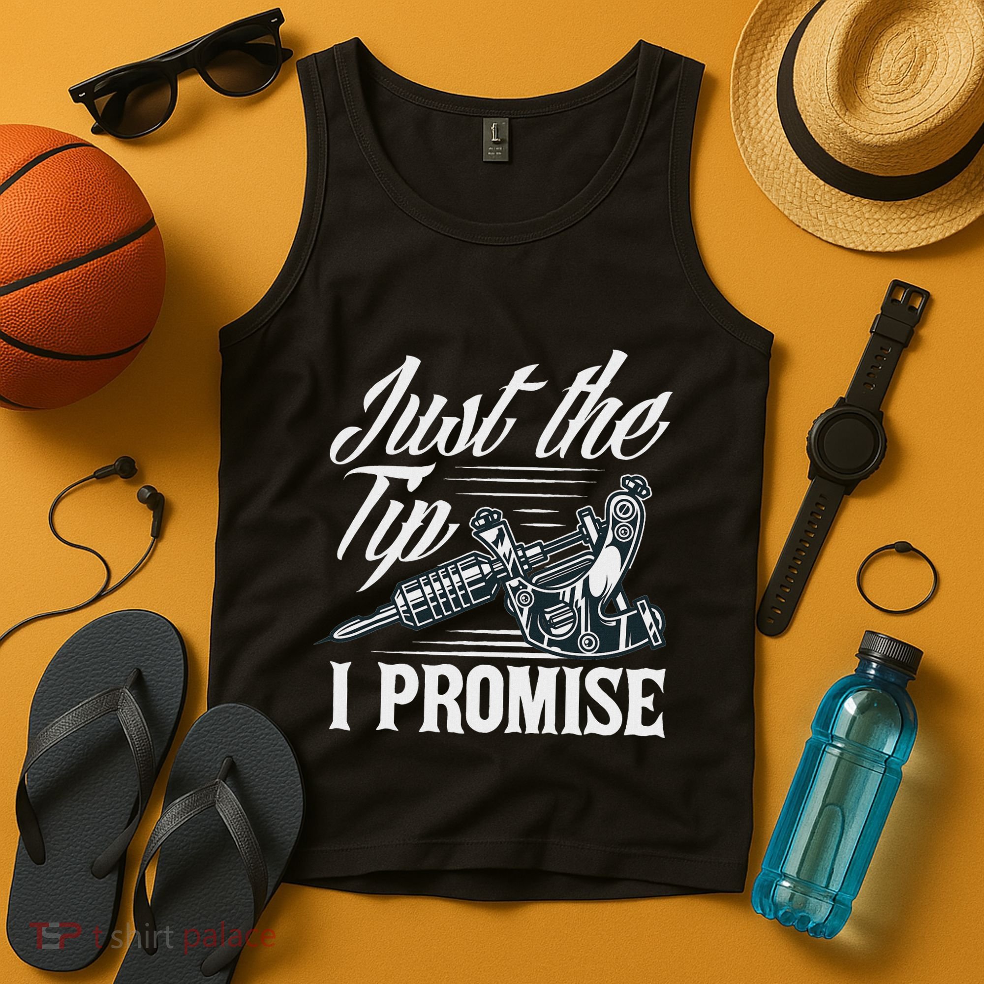 Just The Tip I Promise Funny Saying Tattoo Lover Tank Top
