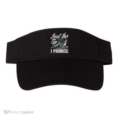 Just The Tip I Promise Funny Saying Tattoo Lover Visor