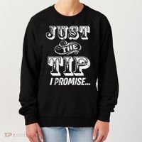 Just The Tip I Promise The Original Tattoo Artist Women's Sweatshirt thumb 0