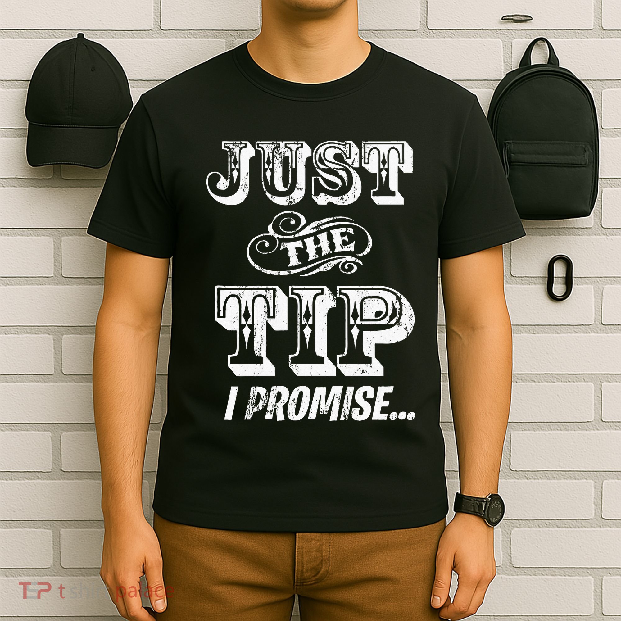 Just The Tip I Promise The Original Tattoo Artist T-Shirt