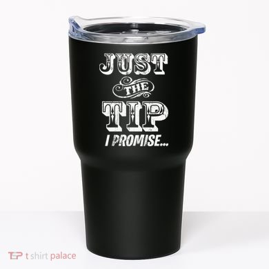 Just The Tip I Promise The Original Tattoo Artist Tumbler