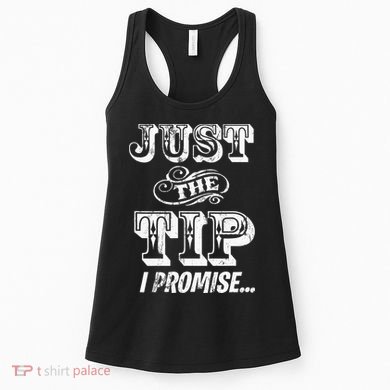 Just The Tip I Promise The Original Tattoo Artist Women's Tank Top