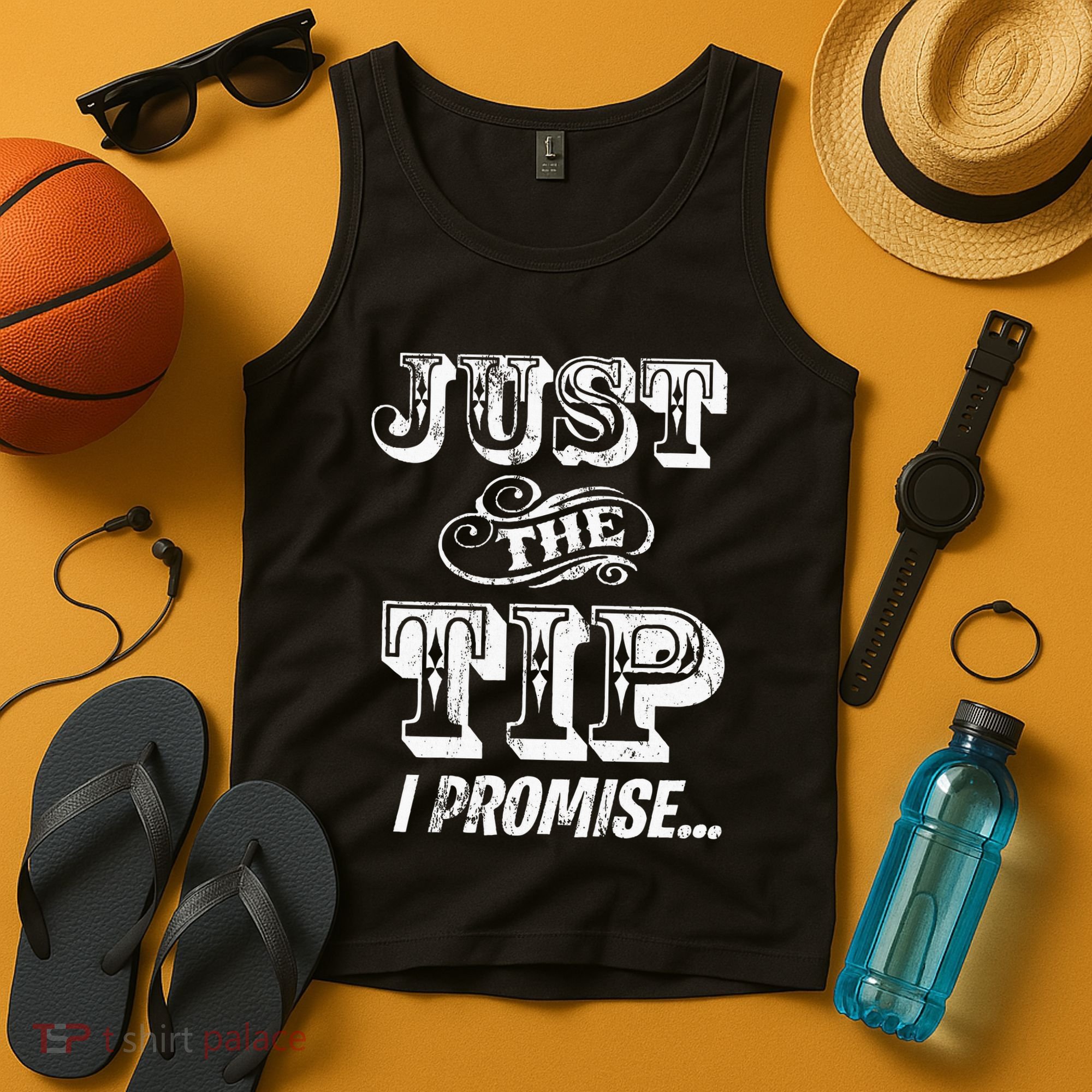 Just The Tip I Promise The Original Tattoo Artist Tank Top