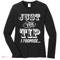 Just The Tip I Promise The Original Tattoo Artist Women's Long Sleeve Shirt thumb 0