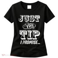Just The Tip I Promise The Original Tattoo Artist Women's T-Shirt thumb 0