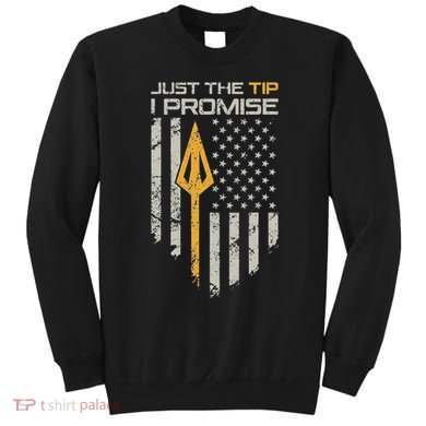 Just The Tip I Promise Funny Bow Hunter Archery Broadhead Sweatshirt