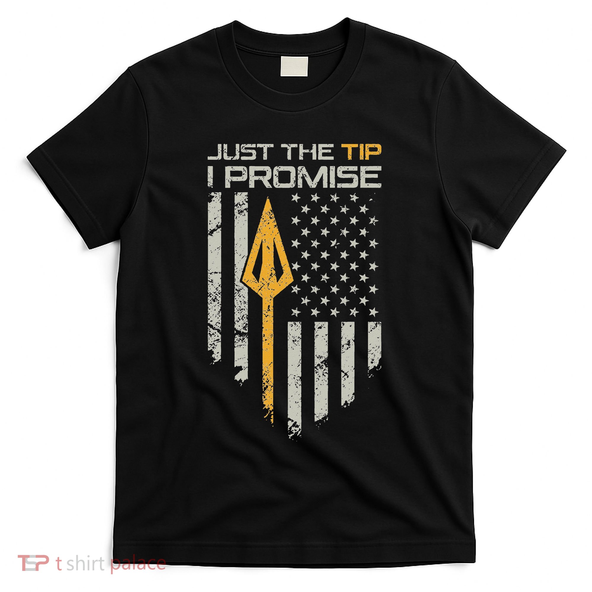 Just The Tip I Promise Funny Bow Hunter Archery Broadhead T-Shirt