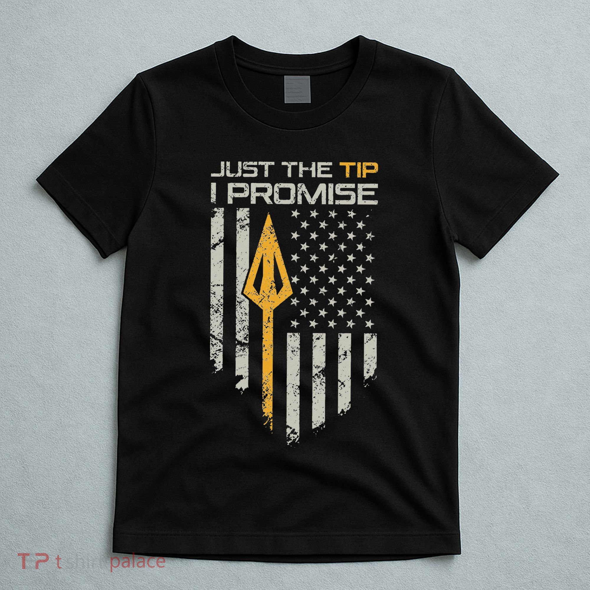 Just The Tip I Promise Funny Bow Hunter Archery Broadhead T-Shirt