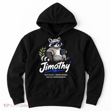Jimothy The Trash Panda Funny Racoon Meme Hoodie