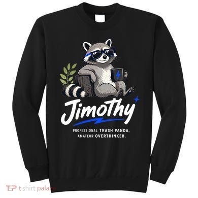 Jimothy The Trash Panda Funny Racoon Meme Sweatshirt