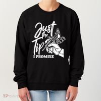 Just The Tip I Promise Women's Sweatshirt thumb 0