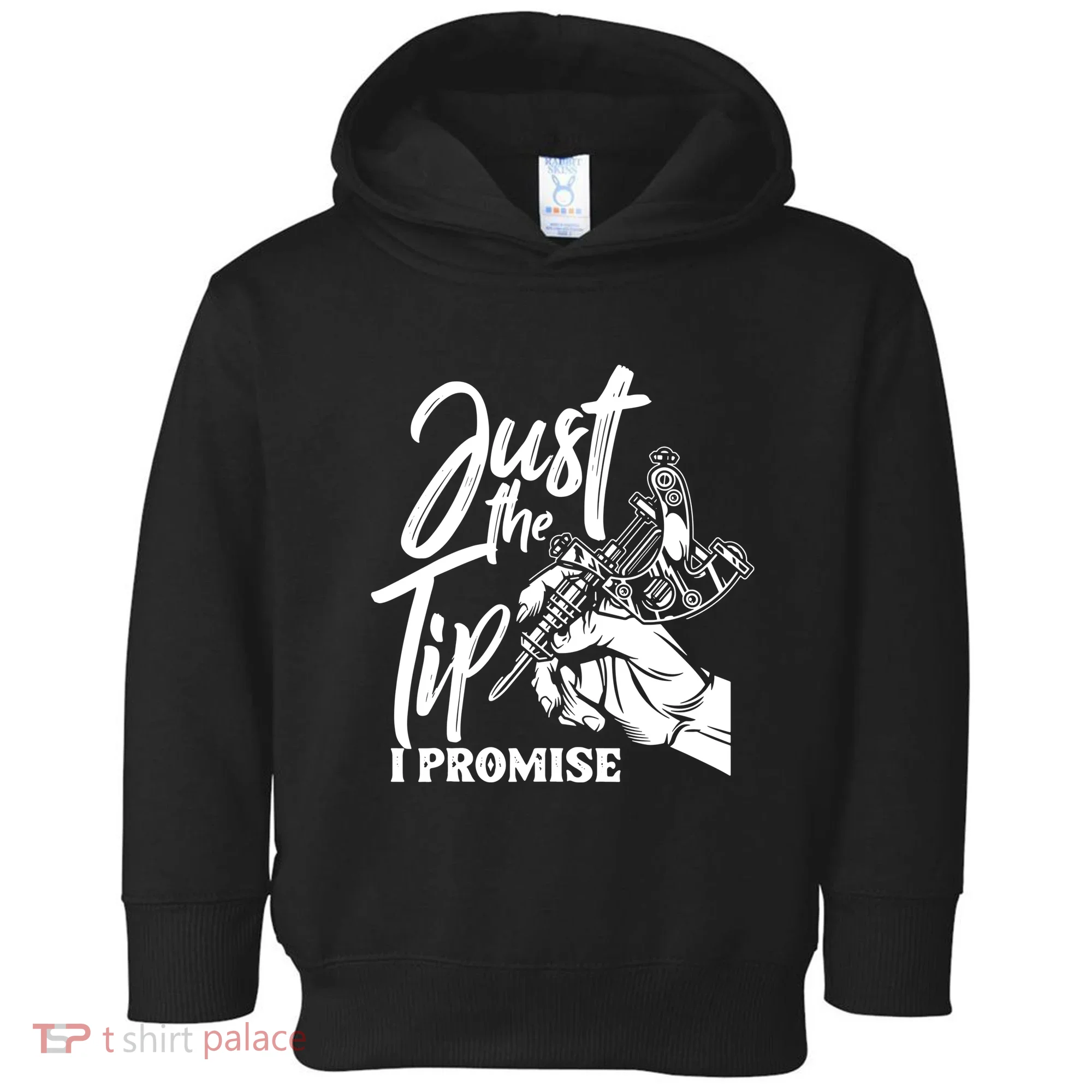 Just The Tip I Promise Toddler Hoodie