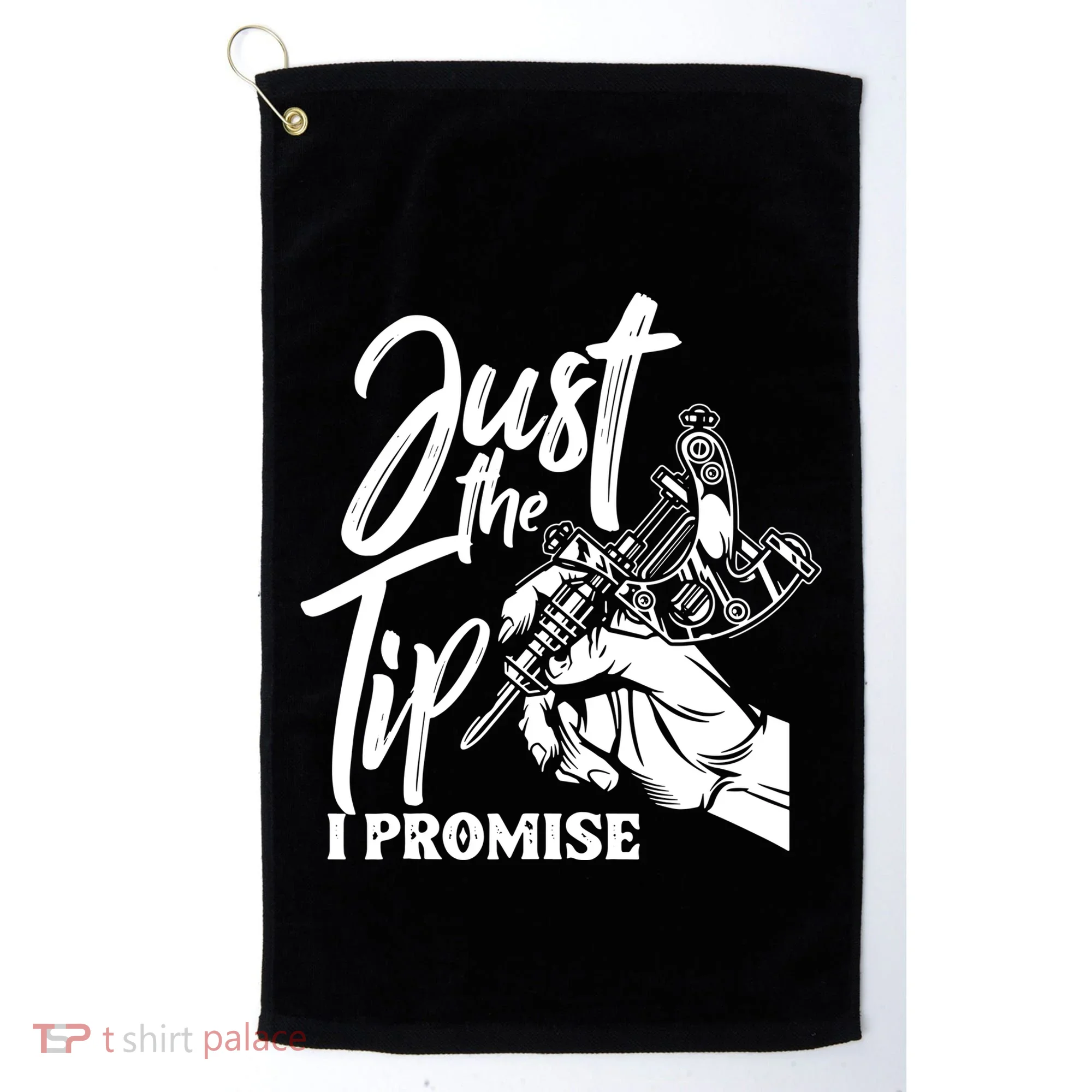 Just The Tip I Promise Golf Towel