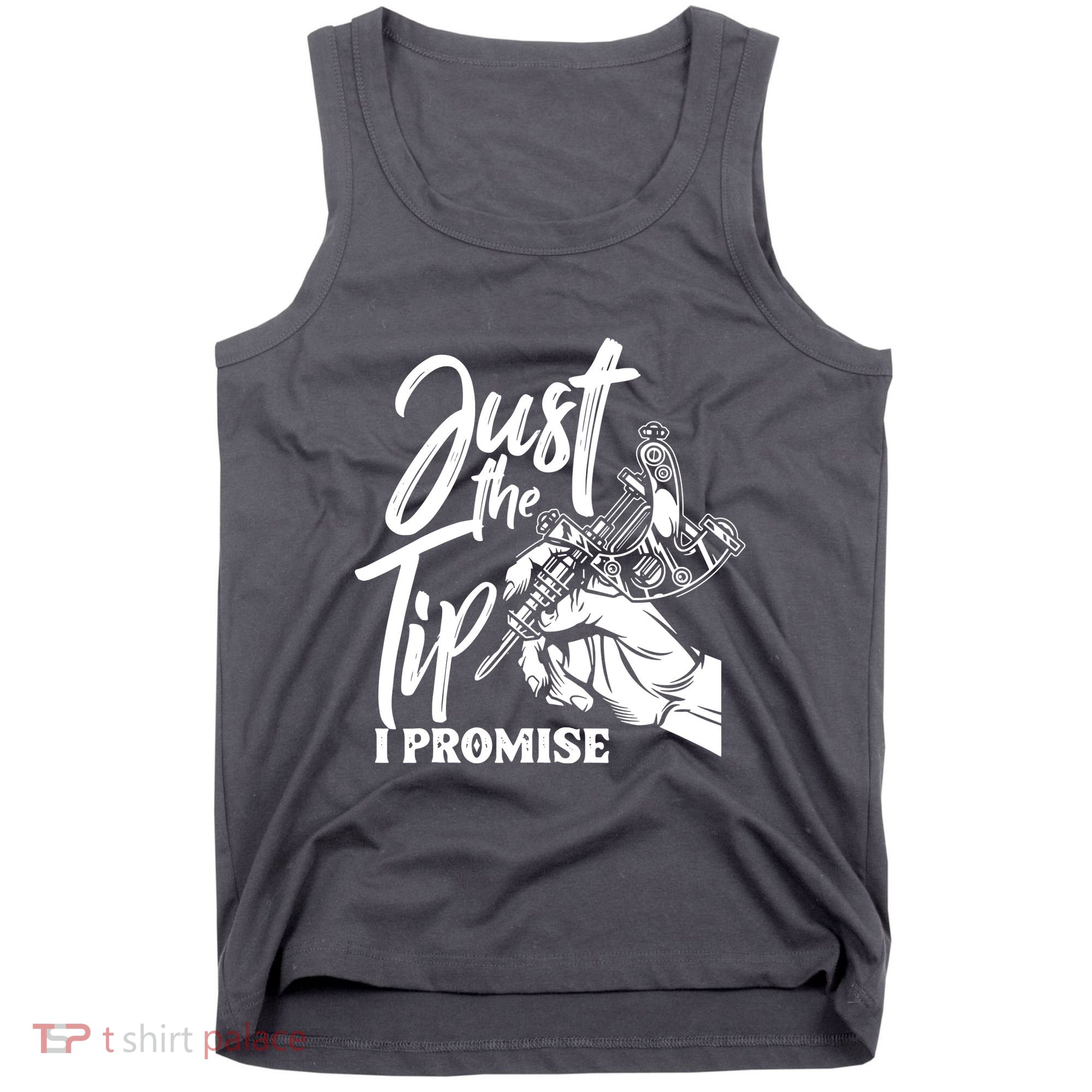 Just The Tip I Promise Tank Top