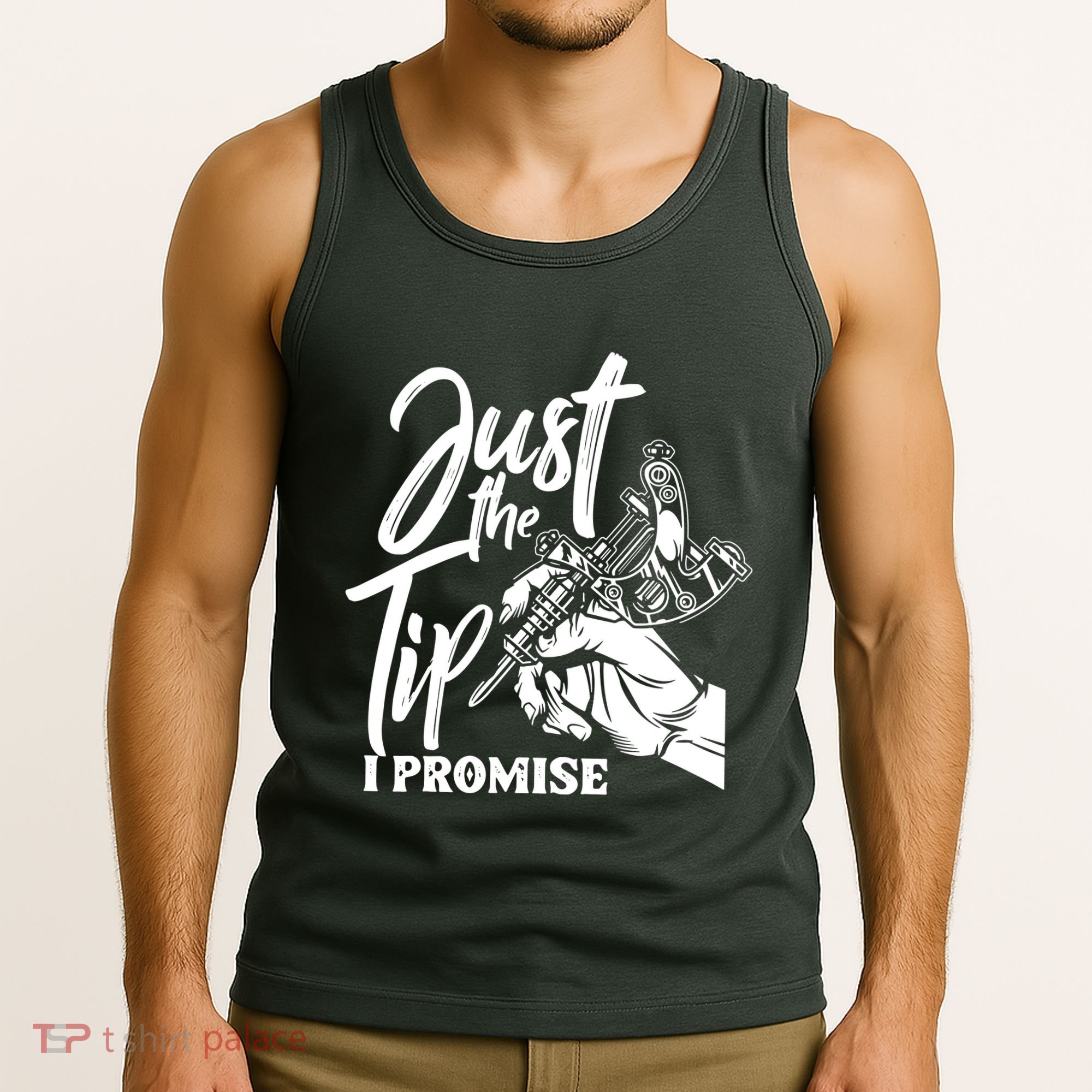 Just The Tip I Promise Tank Top