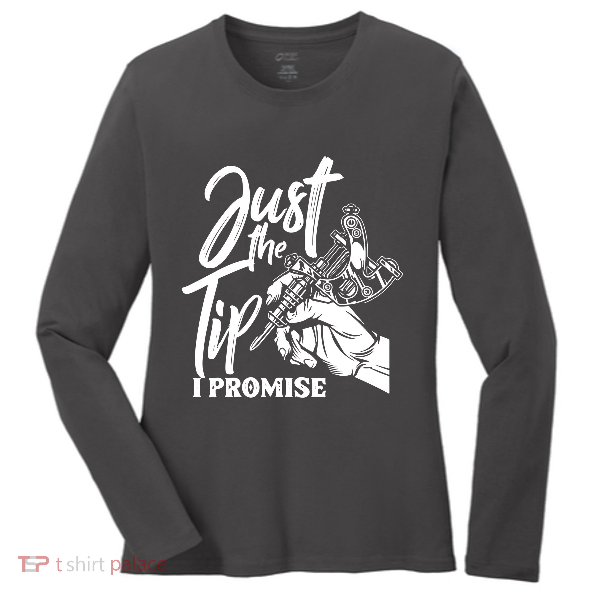 Just The Tip I Promise Women's Long Sleeve Shirt