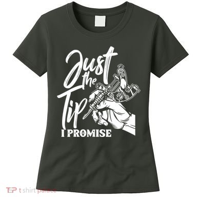 Just The Tip I Promise Women's T-Shirt