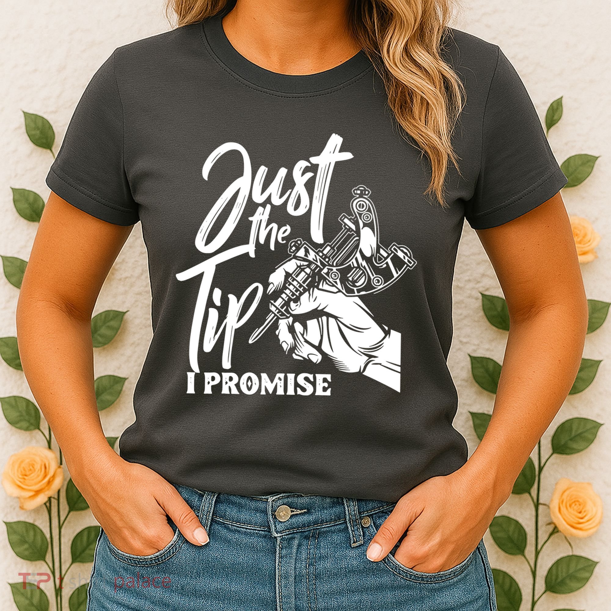 Just The Tip I Promise Women's T-Shirt