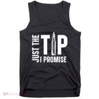 Just The Tip I Promise Bullet Gun Tank Top thumb 0