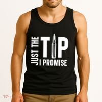 Just The Tip I Promise Bullet Gun Tank Top thumb 3