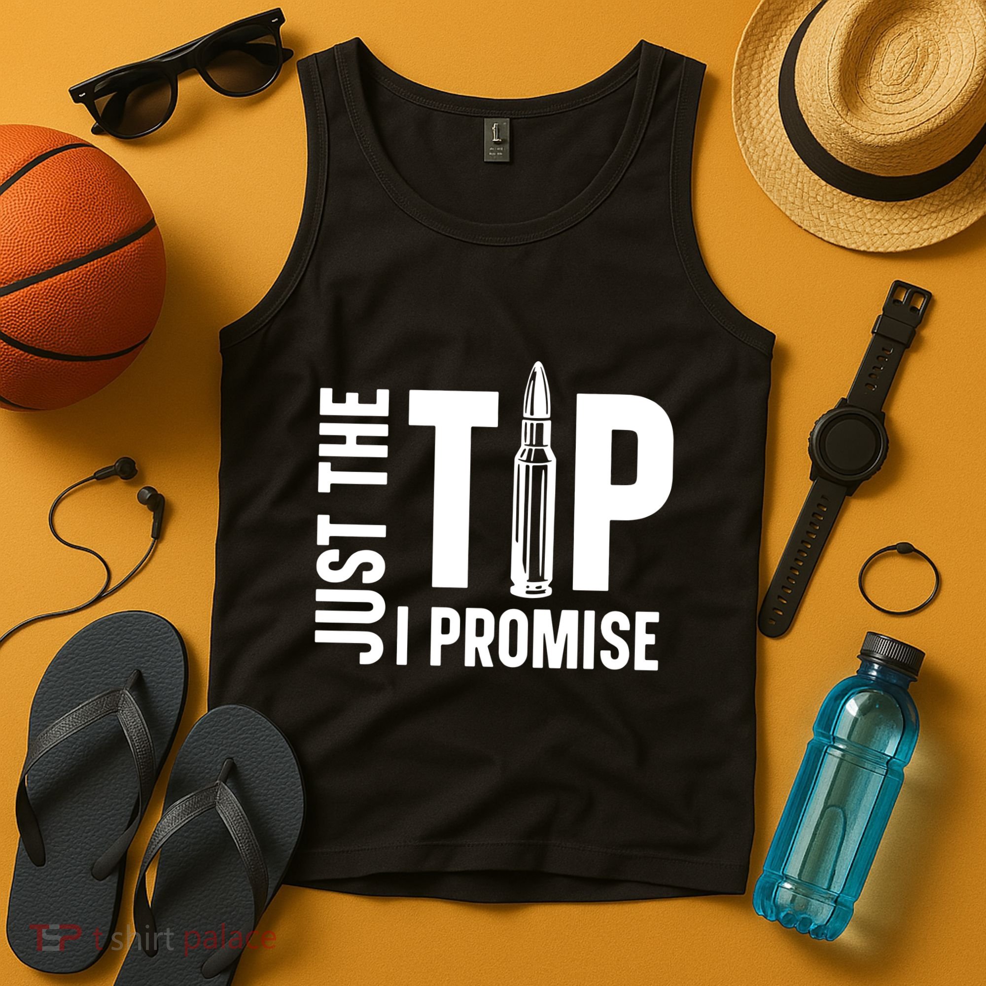 Just The Tip I Promise Bullet Gun Tank Top