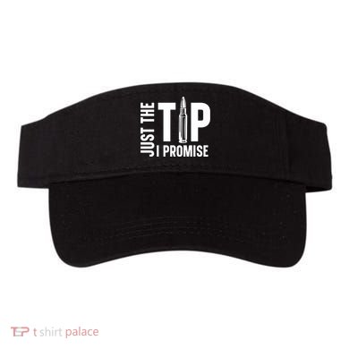 Just The Tip I Promise Bullet Gun Visor